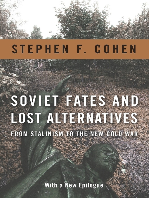 Title details for Soviet Fates and Lost Alternatives by Stephen F. Cohen - Available